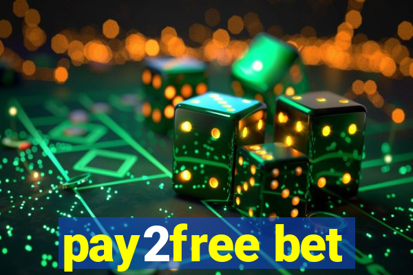 pay2free bet